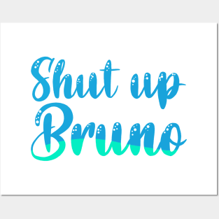 Shut up Bruno Luca quote Posters and Art